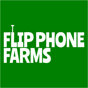 Flip Phone Farms